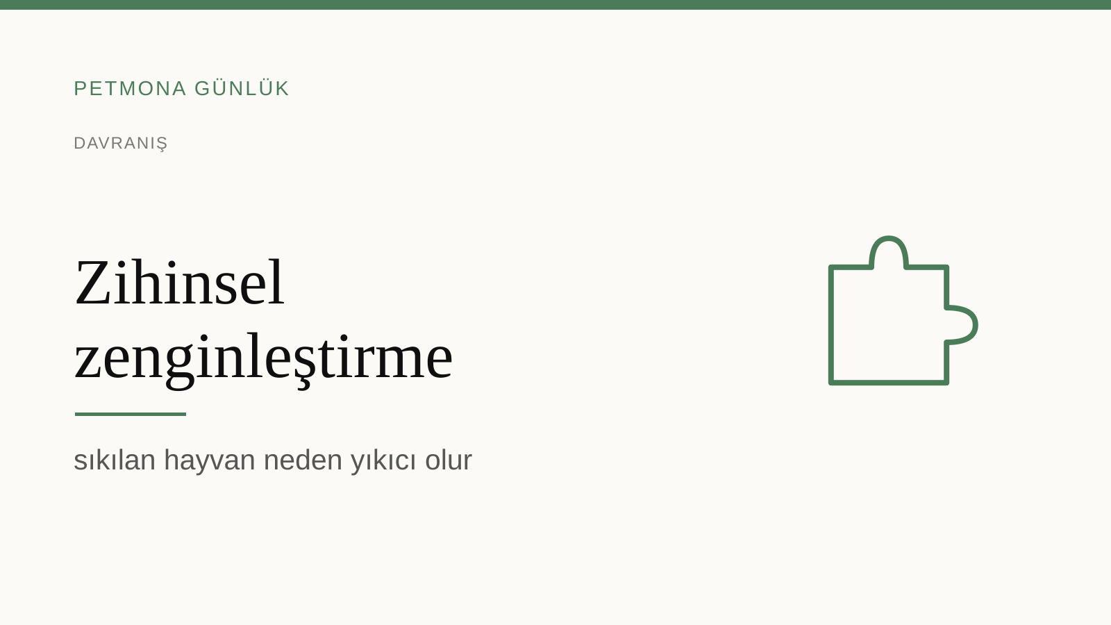 Zihinsel zenginleştirme: sıkılan hayvan neden yıkıcı olur