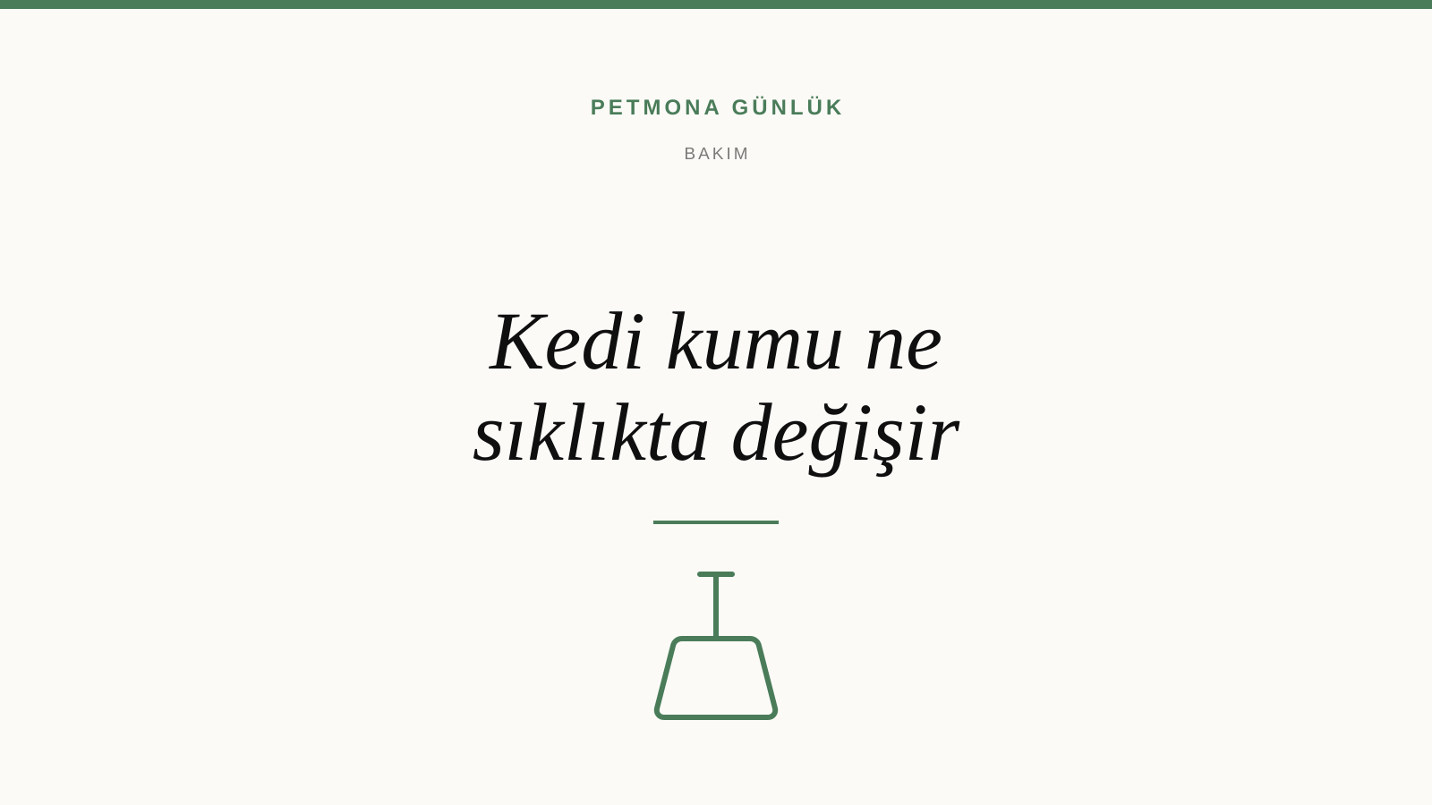 Kedi kumu ne sıklıkta değiştirilmeli
