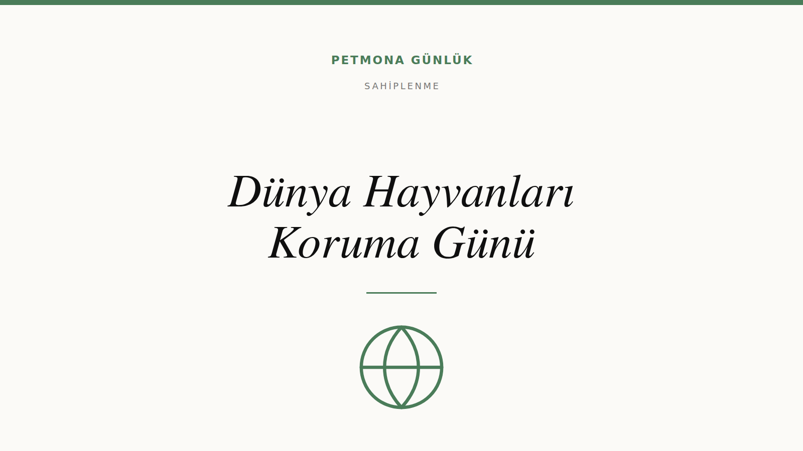 Dünya Hayvanları Koruma Günü'nde gerçekten ne işe yarar