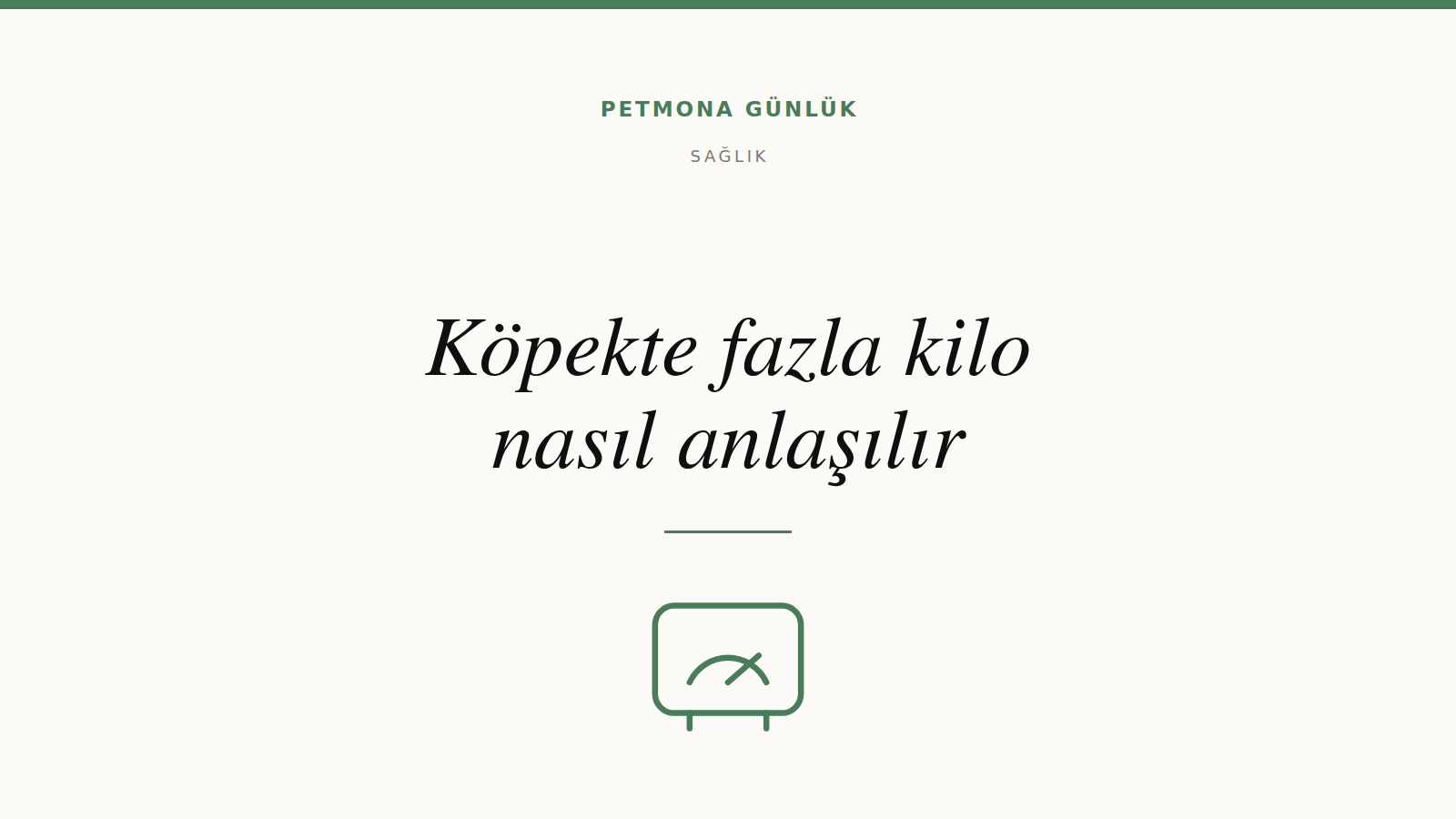 Köpeğin fazla kilolu olduğu nasıl anlaşılır