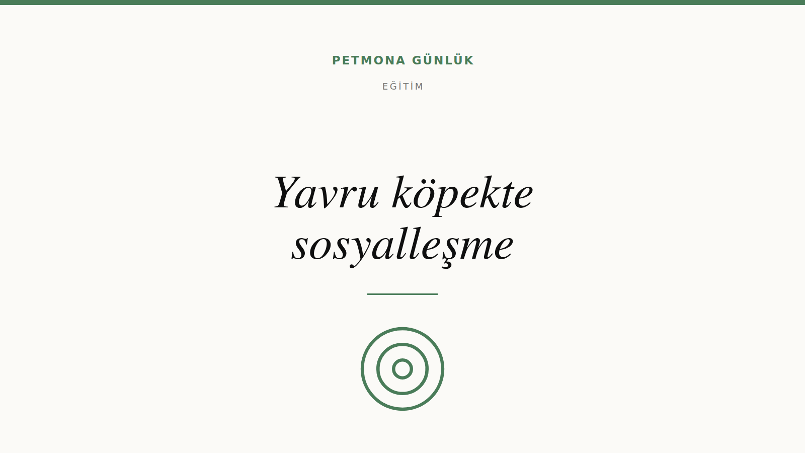 Yavru köpekte sosyalleşme penceresi ne zaman kapanır